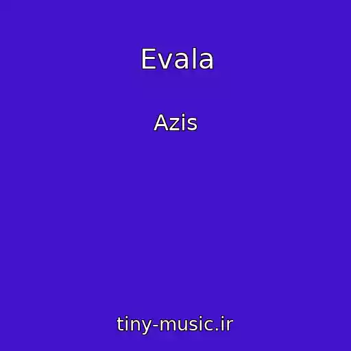 کاور آهنگ Evala از Azis