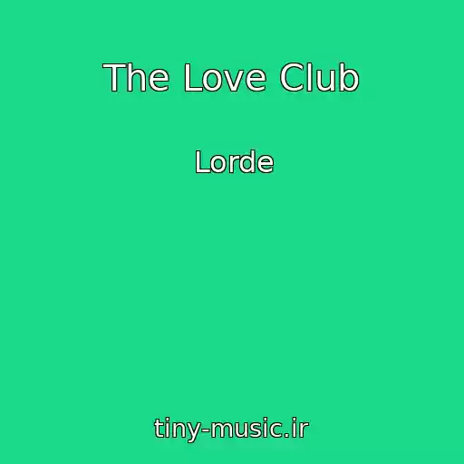 کاور آهنگ The Love Club از Lorde