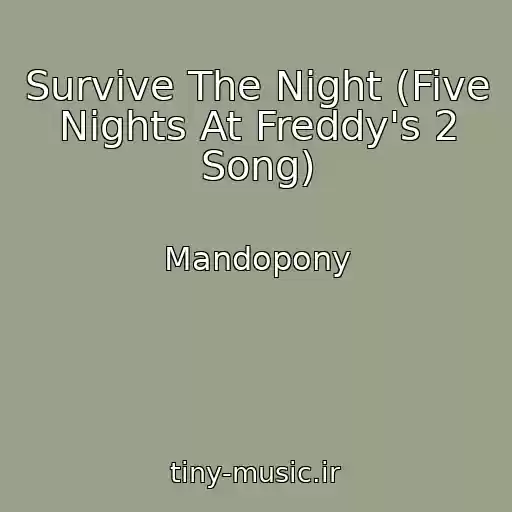 کاور آهنگ Survive The Night (Five Nights At Freddy's 2 Song) از Mandopony