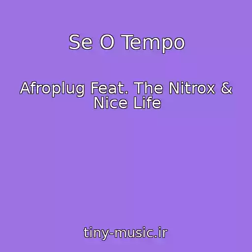 کاور آهنگ Se O Tempo از Afroplug Feat. The Nitrox & Nice Life