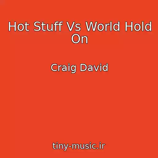 کاور آهنگ Hot Stuff Vs World Hold On از Craig David