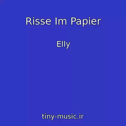 کاور آهنگ Risse Im Papier از Elly