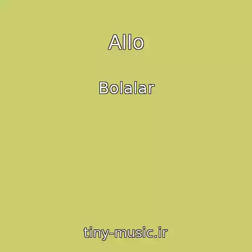 کاور آهنگ Allo از Bolalar