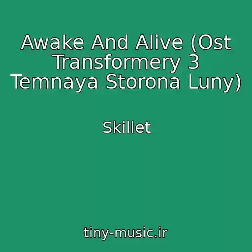 کاور آهنگ Awake And Alive (Ost Transformery 3 Temnaya Storona Luny) از Skillet
