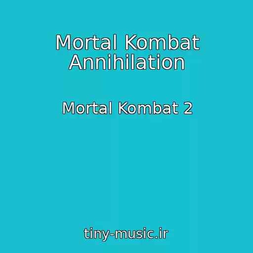 کاور آهنگ Mortal Kombat Annihilation از Mortal Kombat 2