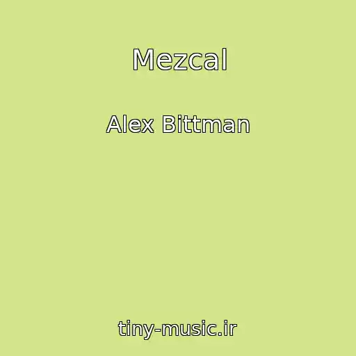 کاور آهنگ Mezcal از Alex Bittman