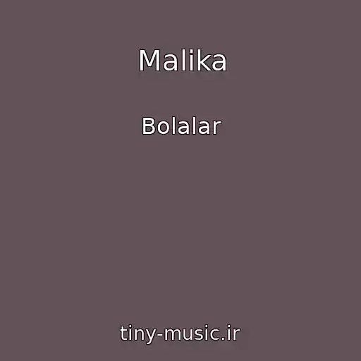 کاور آهنگ Malika از Bolalar