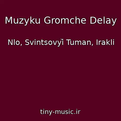 کاور آهنگ Muzyku Gromche Delay از Nlo, Svintsovyĭ Tuman, Irakli