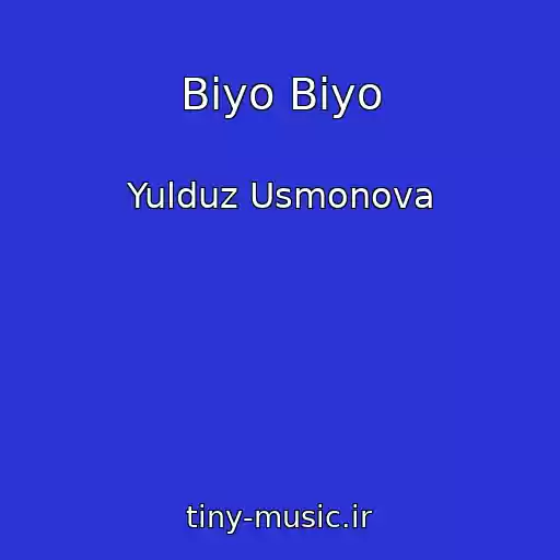 کاور آهنگ Biyo Biyo از Yulduz Usmonova