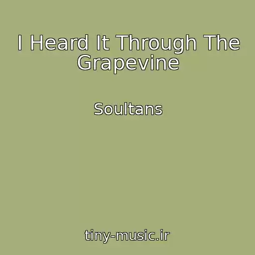 کاور آهنگ I Heard It Through The Grapevine از Soultans