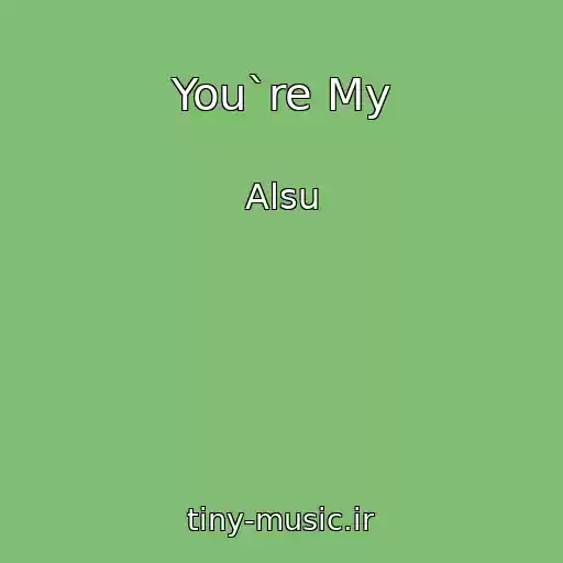 کاور آهنگ You`re My از Alsu