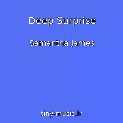 کاور آهنگ Deep Surprise از Samantha James
