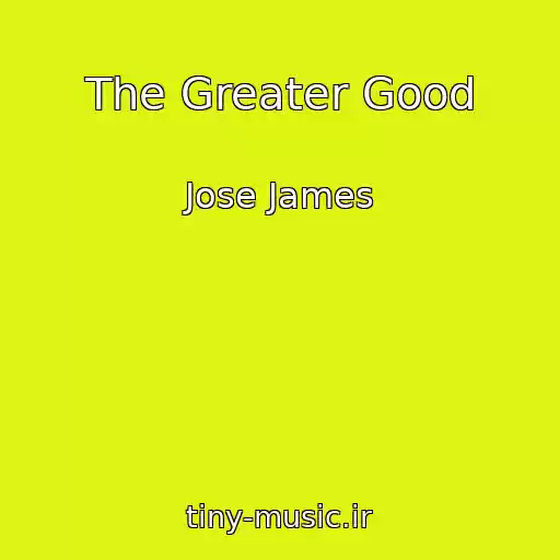 کاور آهنگ The Greater Good از Jose James