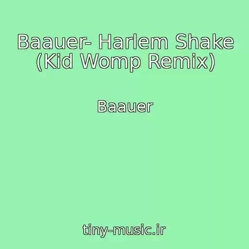 کاور آهنگ Baauer- Harlem Shake (Kid Womp Remix) از Baauer