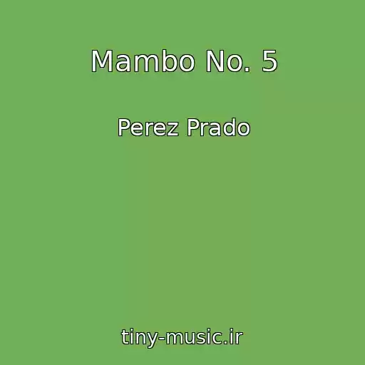 کاور آهنگ Mambo No. 5 از Perez Prado