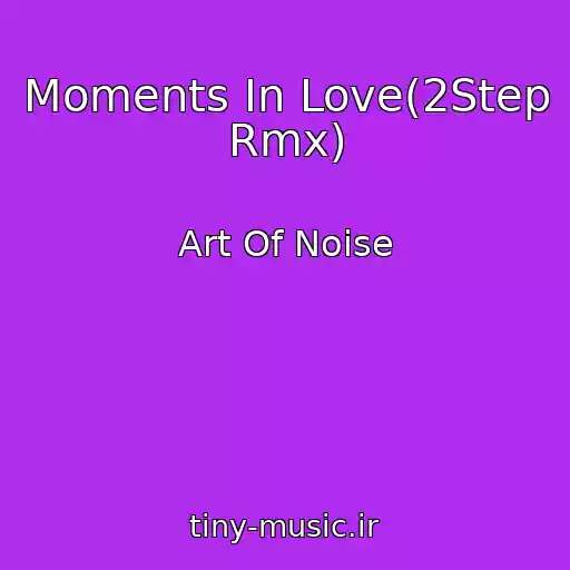 کاور آهنگ Moments In Love(2Step Rmx) از Art Of Noise