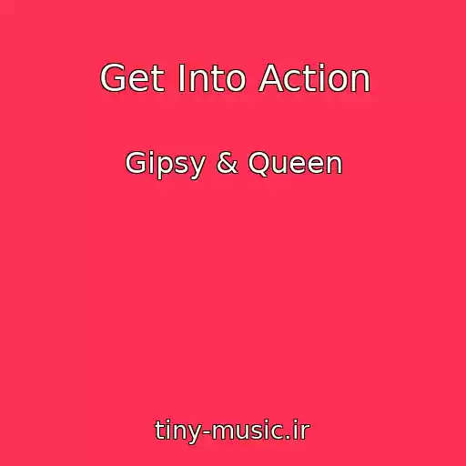 کاور آهنگ Get Into Action از Gipsy & Queen