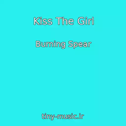 کاور آهنگ Kiss The Girl از Burning Spear