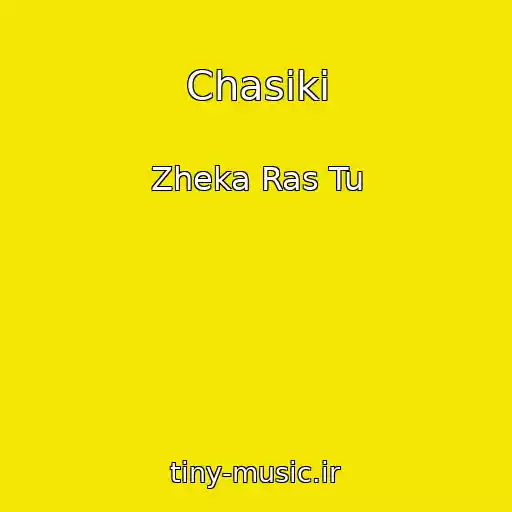کاور آهنگ Chasiki از Zheka Ras Tu