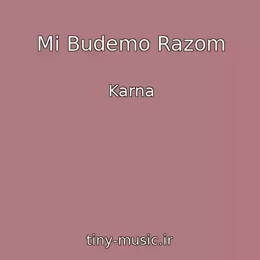 کاور آهنگ Mi Budemo Razom از Karna