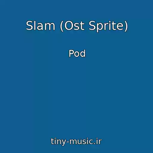 کاور آهنگ Slam (Ost Sprite) از Pod