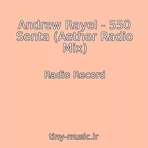 کاور آهنگ Andrew Rayel - 550 Senta (Aether Radio Mix) از Radio Record