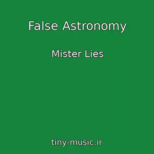 کاور آهنگ False Astronomy از Mister Lies