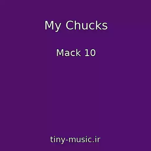 کاور آهنگ My Chucks از Mack 10