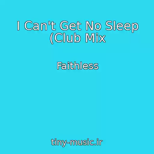 کاور آهنگ I Can't Get No Sleep (Club Mix از Faithless