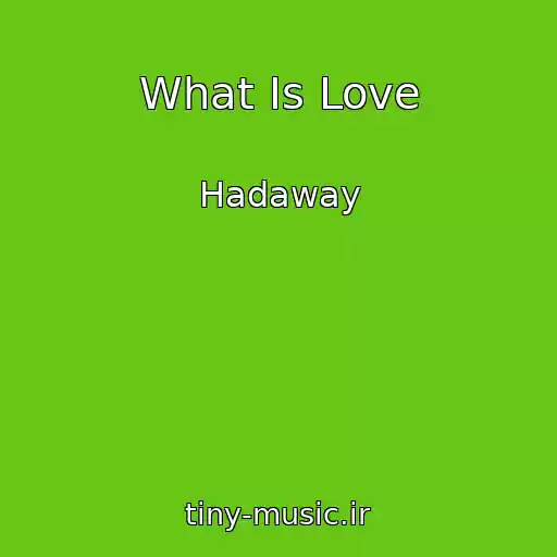 کاور آهنگ What Is Love از Hadaway