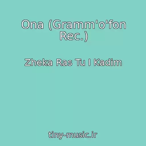 کاور آهنگ Ona (Gramm'o'fon Rec.) از Zheka Ras Tu I Kadim