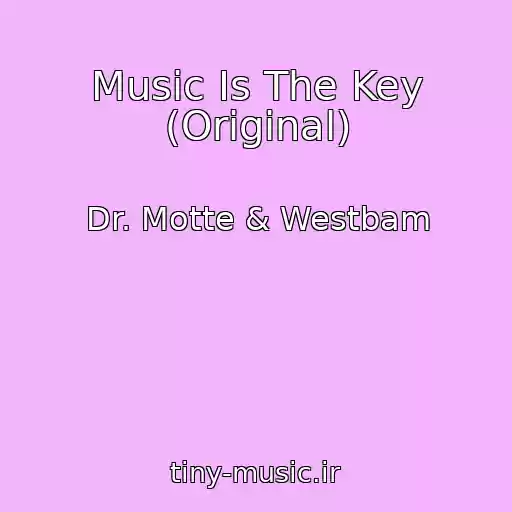 کاور آهنگ Music Is The Key (Original) از Dr. Motte & Westbam