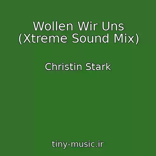 کاور آهنگ Wollen Wir Uns (Xtreme Sound Mix) از Christin Stark