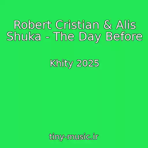کاور آهنگ Robert Cristian & Alis Shuka - The Day Before از Khity 2025