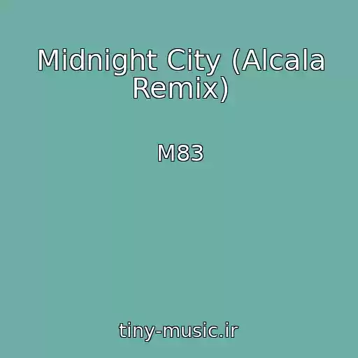 کاور آهنگ Midnight City (Alcala Remix) از M83
