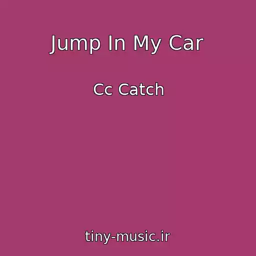 کاور آهنگ Jump In My Car از Cc Catch