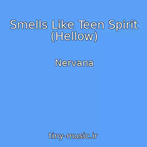 کاور آهنگ Smells Like Teen Spirit (Hellow) از Nervana