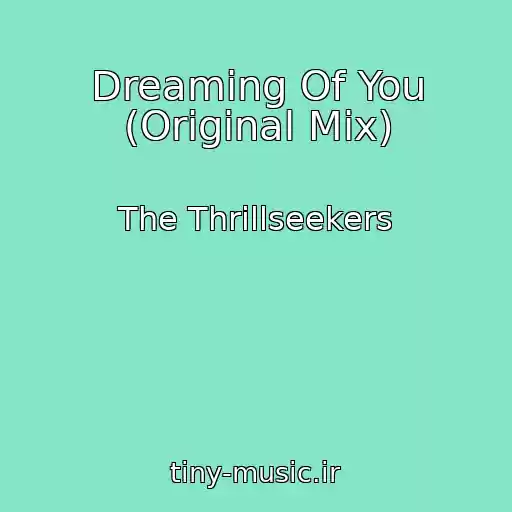 کاور آهنگ Dreaming Of You (Original Mix) از The Thrillseekers