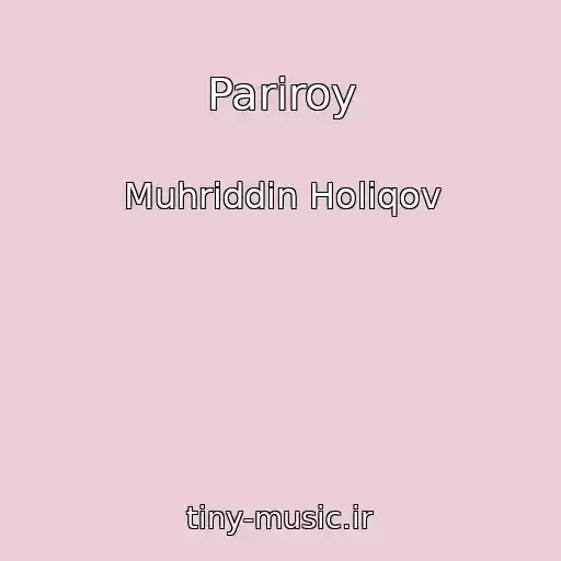 کاور آهنگ Pariroy از Muhriddin Holiqov