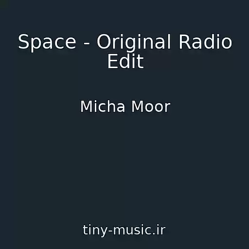 کاور آهنگ Space - Original Radio Edit از Micha Moor