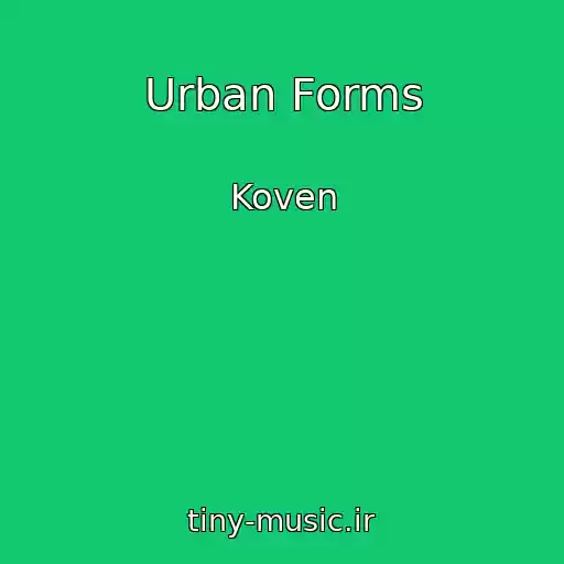 کاور آهنگ Urban Forms از Koven