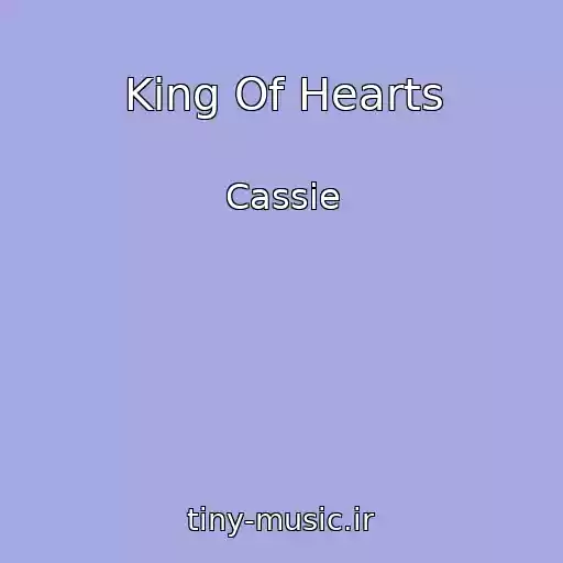 کاور آهنگ King Of Hearts از Cassie