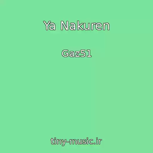 کاور آهنگ Ya Nakuren از Gaz51