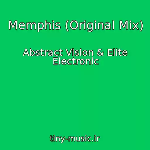 کاور آهنگ Memphis (Original Mix) از Abstract Vision & Elite Electronic