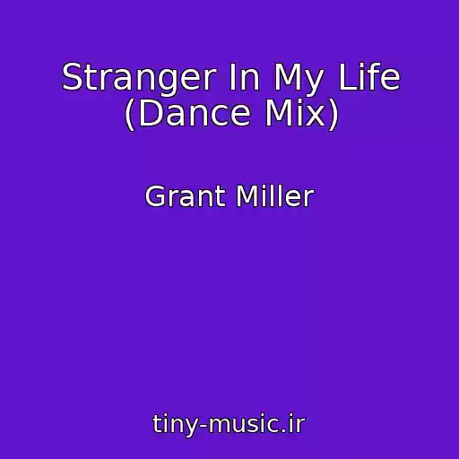 کاور آهنگ Stranger In My Life (Dance Mix) از Grant Miller