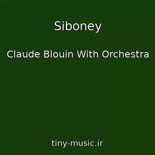 کاور آهنگ Siboney از Claude Blouin With Orchestra