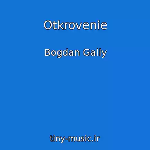 کاور آهنگ Otkrovenie از Bogdan Galiy