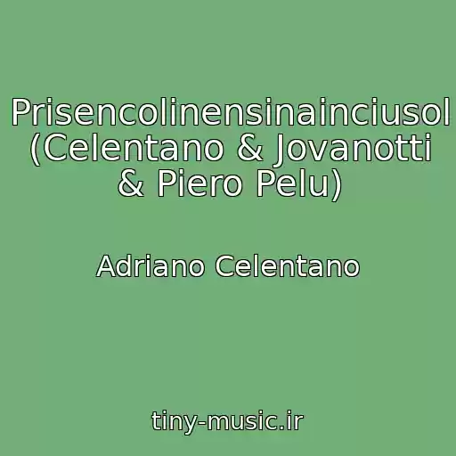 کاور آهنگ Prisencolinensinainciusol (Celentano & Jovanotti & Piero Pelu) از Adriano Celentano