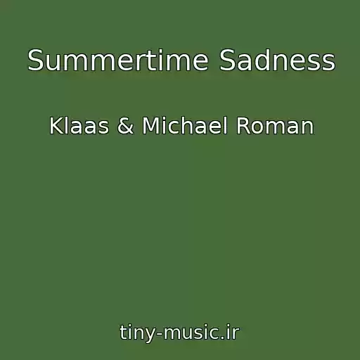 کاور آهنگ Summertime Sadness از Klaas & Michael Roman