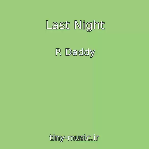 کاور آهنگ Last Night از P. Daddy